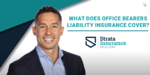 Office Bearers Liability in Strata Insurance